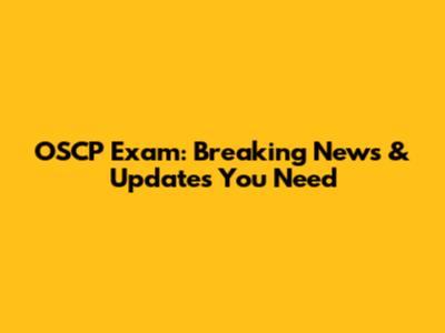 OSCP Exam: Breaking News & Updates You Need