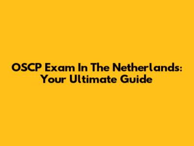 OSCP Exam In The Netherlands: Your Ultimate Guide