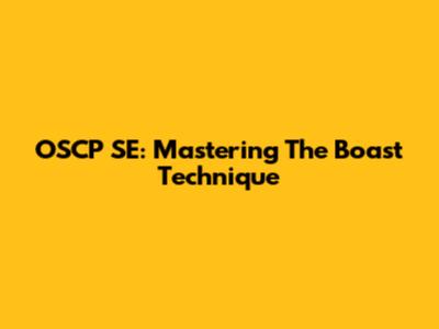 OSCP SE: Mastering The Boast Technique