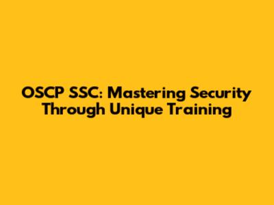OSCP SSC: Mastering Security Through Unique Training