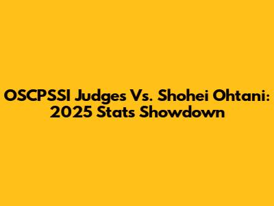 OSCPSSI Judges Vs. Shohei Ohtani: 2025 Stats Showdown