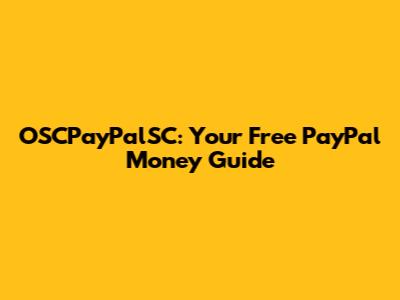 OSCPayPalSC: Your Free PayPal Money Guide