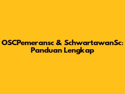OSCPemeransc & SchwartawanSc: Panduan Lengkap
