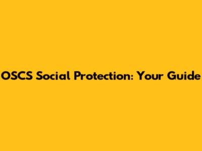 OSCS Social Protection: Your Guide