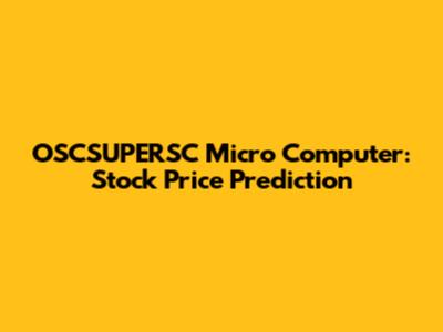 OSCSUPERSC Micro Computer: Stock Price Prediction