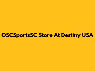 OSCSportsSC Store At Destiny USA