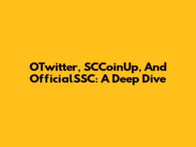 OTwitter, SCCoinUp, And OfficialSSC: A Deep Dive