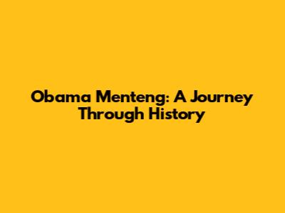 Obama Menteng: A Journey Through History
