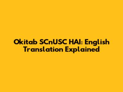 Okitab SCnUSC HAI: English Translation Explained