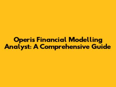 Operis Financial Modelling Analyst: A Comprehensive Guide