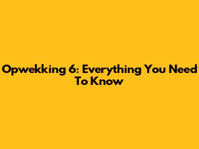 Opwekking 6: Everything You Need To Know