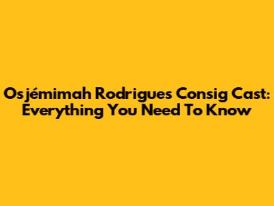 Osjémimah Rodrigues' Consig Cast: Everything You Need To Know