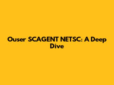 Ouser SCAGENT NETSC: A Deep Dive