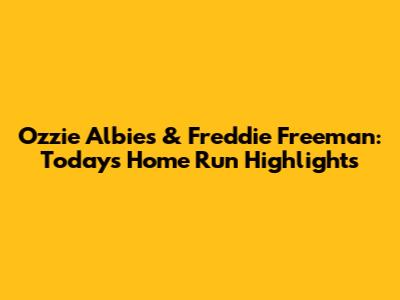 Ozzie Albies & Freddie Freeman: Today's Home Run Highlights