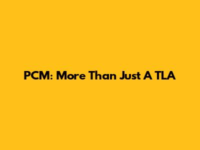 PCM: More Than Just A TLA