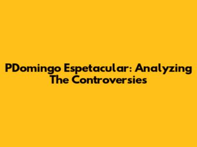 PDomingo Espetacular: Analyzing The Controversies