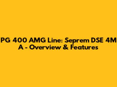 PG 400 AMG Line: Seprem DSE 4M A - Overview & Features