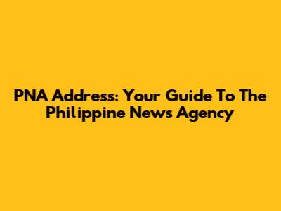 PNA Address: Your Guide To The Philippine News Agency