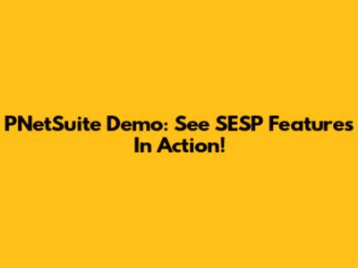 PNetSuite Demo: See SESP Features In Action!