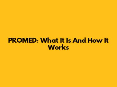 PROMED: What It Is And How It Works