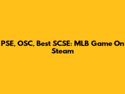 PSE, OSC, Best SCSE: MLB Game On Steam