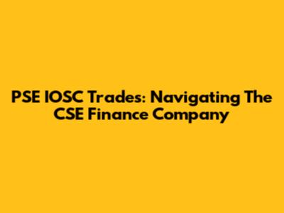 PSE IOSC Trades: Navigating The CSE Finance Company
