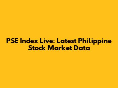 PSE Index Live: Latest Philippine Stock Market Data