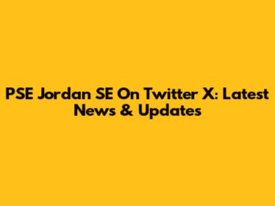 PSE Jordan SE On Twitter X: Latest News & Updates