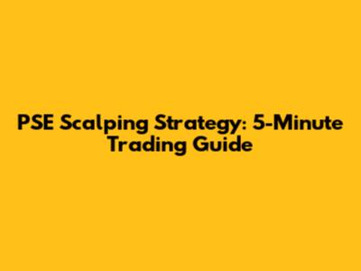 PSE Scalping Strategy: 5-Minute Trading Guide