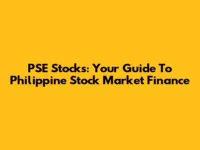 PSE Stocks: Your Guide To Philippine Stock Market Finance