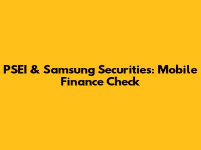 PSEI & Samsung Securities: Mobile Finance Check