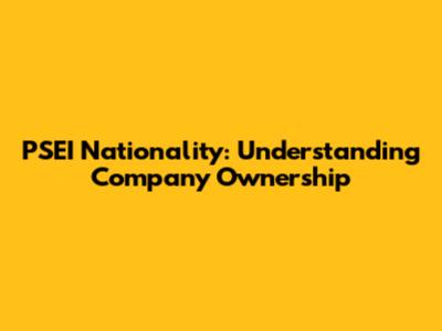 PSEI Nationality: Understanding Company Ownership