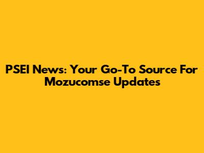 PSEI News: Your Go-To Source For Mozucomse Updates