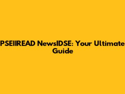 PSEIIREAD NewsIDSE: Your Ultimate Guide