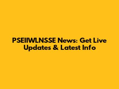 PSEIIWLNSSE News: Get Live Updates & Latest Info