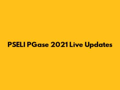 PSELI PGase 2021 Live Updates