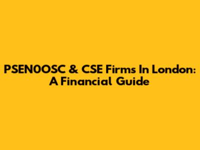 PSEN0OSC & CSE Firms In London: A Financial Guide