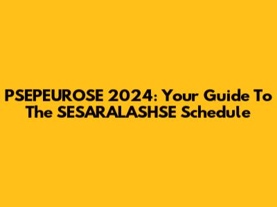 PSEPEUROSE 2024: Your Guide To The SESARALASHSE Schedule