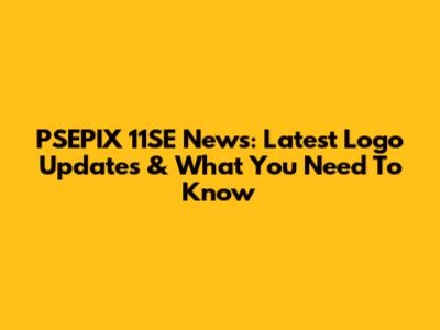 PSEPIX 11SE News: Latest Logo Updates & What You Need To Know