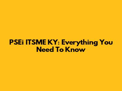 PSEi ITSME KY: Everything You Need To Know