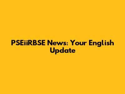 PSEiiRBSE News: Your English Update