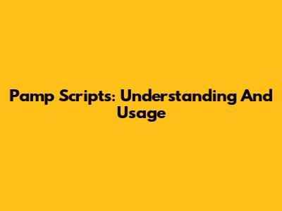 Pamp Scripts: Understanding And Usage