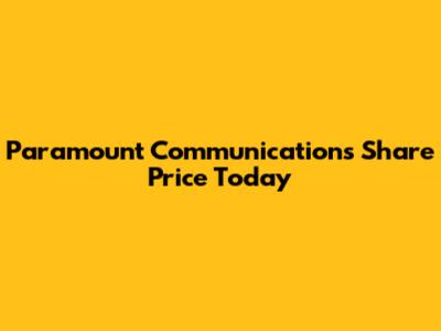 Paramount Communications Share Price Today