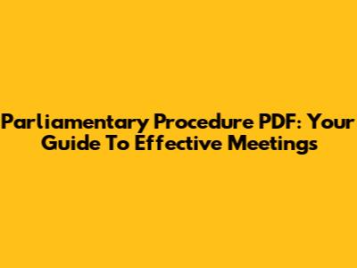 Parliamentary Procedure PDF: Your Guide To Effective Meetings
