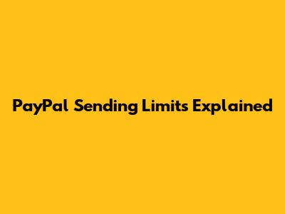 PayPal Sending Limits Explained