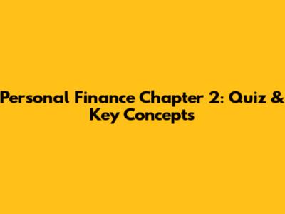 Personal Finance Chapter 2: Quiz & Key Concepts