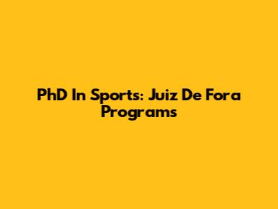 PhD In Sports: Juiz De Fora Programs