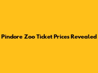 Pindore Zoo Ticket Prices Revealed