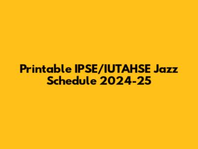 Printable IPSE/IUTAHSE Jazz Schedule 2024-25