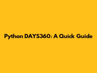 Python DAYS360: A Quick Guide